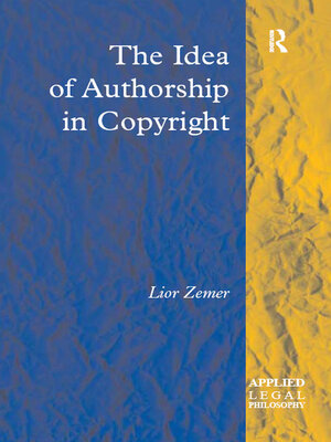 cover image of The Idea of Authorship in Copyright